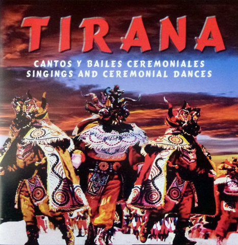 Various : Tirana - Cantos Y Bailes Ceremoniales (CD)