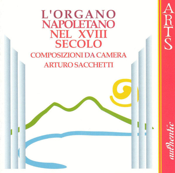 Arturo Sacchetti : L' Organo Napoletano Nel XVIII Secolo - Composizioni Da Camera (CD)