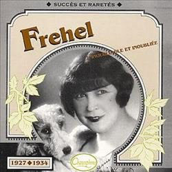 Fréhel : 1927-1934 L'Inoubliable Et Inoubliée (CD, Comp)