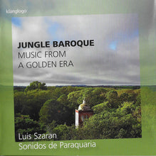 Carica l&#39;immagine nel visualizzatore di Gallery, Luis Szaran, Sonidos De Paraquaria : Jungle Baroque (Music From A Golden Era) (CD)
