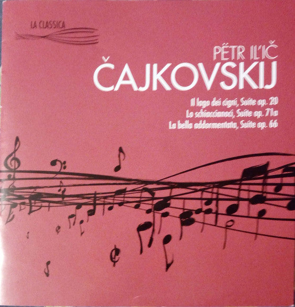 Pyotr Ilyich Tchaikovsky : Il Lago Dei Cigni , Suite Op.20; Lo Schiaccianoci, Suite Op. 71a; La Bella Addormentata, Suite Op.66 (CD, Album)