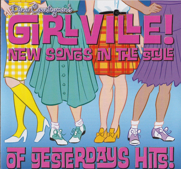 Dana Countryman : Dana Countryman's Girlville! New Songs In The Style Of Yesterday's Hits! (CD, Album)