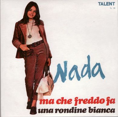 Nada (8) : Ma Che Freddo Fa / Una Rondine Bianca (7