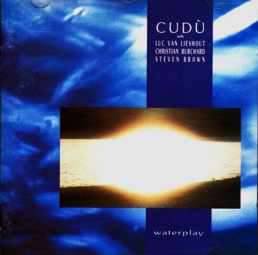 Cudu' with Luc Van Lieshout, Christian Burchard, Steven Brown : Waterplay (LP, Album)