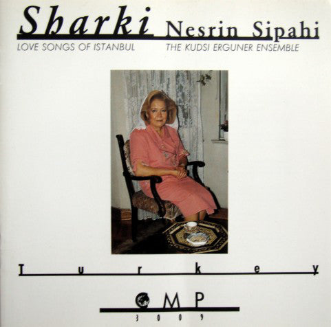 Nesrin Sipahi, The Kudsi Erguner Ensemble : Sharki (Love Songs Of Istanbul) (CD)
