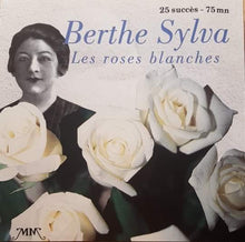 Carica l&#39;immagine nel visualizzatore di Gallery, Berthe Sylva : Les Roses Blanches (CD, Comp)
