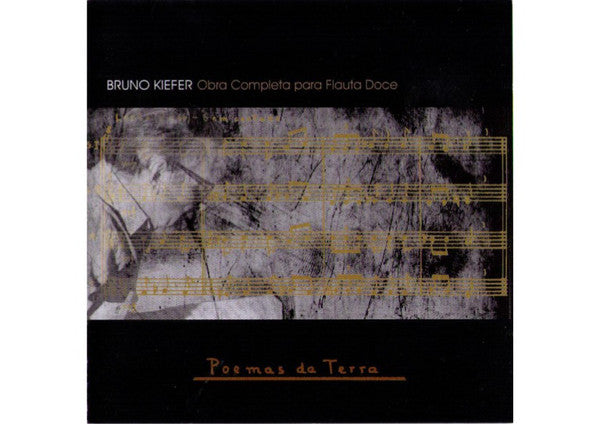 Bruno Kiefer (2) / Poemas Da Terra : Obra Completa Para Flauta Doce (CD, Album)