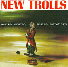 Carica l&#39;immagine nel visualizzatore di Gallery, New Trolls : Senza Orario Senza Bandiera (CD, Album, RE)

