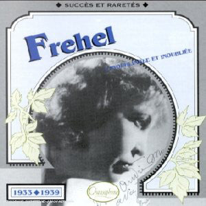 Fréhel : 1933-1939 L'inoubliable Et Inoubliée (CD, Comp, Mono)