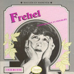 Fréhel : 1926-1936 L'Inoubliable Et Inoubliée (CD, Comp)