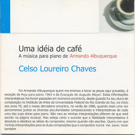 Celso Loureiro Chaves / Armando Albuquerque : Uma Ideia De Café - A Música Para Piano De Armando Albuquerque (CD, Album)