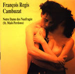 François-Régis Cambuzat : Notre Dame Des Naufragés (St Malô Perdono) (LP, Album)