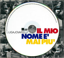 Carica l&#39;immagine nel visualizzatore di Gallery, Ligajovapelù : Il Mio Nome È Mai Più (CD, Single)
