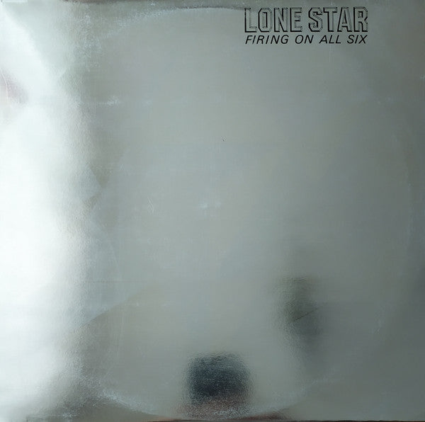 Lone Star (2) : Firing On All Six (LP, Album)