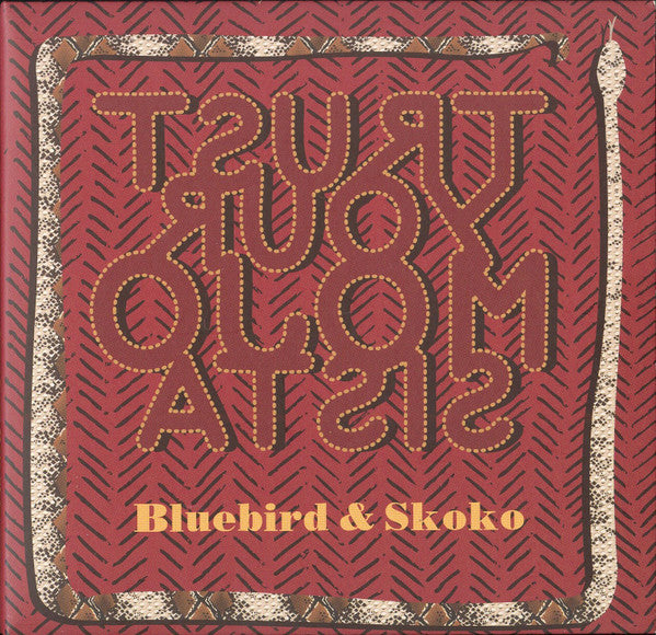 Bluebird & Skoko : Trustt Your Mojo, Sista (CD, Album)