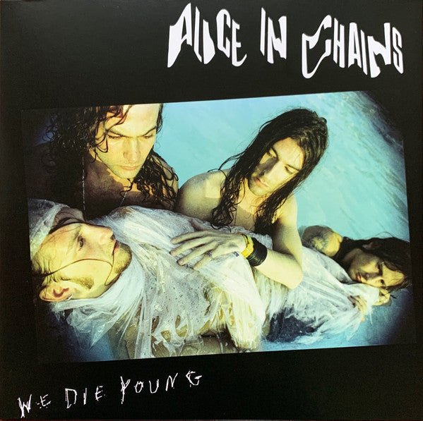 Alice In Chains : We Die Young (12