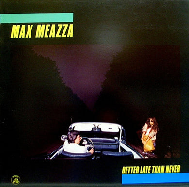 Max Meazza : Better Late Than Never (LP)