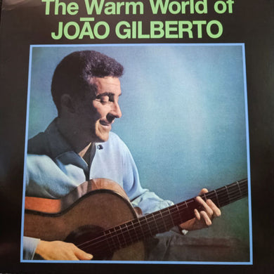 João Gilberto : The Warm World of JOAO GILBERTO (LP, Comp, Ltd)