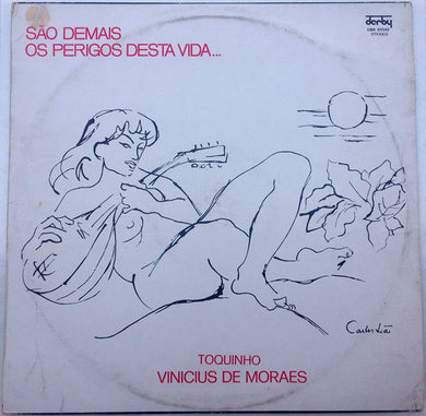 Toquinho & Vinicius : Sao Demais Os Perigos Desta Vida (LP, Album)