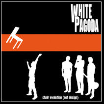 White Pagoda : Chair Evolution (Not Design) (CD, Album)