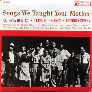 Alberta Hunter & Lucille Hegamin & Victoria Spivey : Songs We Taught Your Mother (LP, Album, RE, RM)