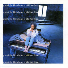Carica l&#39;immagine nel visualizzatore di Gallery, Gabrielle Goodman : Until We Love (CD, Album)
