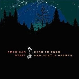 American Steel : Dear Friends And Gentle Hearts (CD, Album)