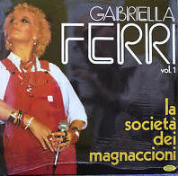 Gabriella Ferri : Vol. 1  La Società Dei Magnaccioni (LP, Comp)