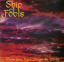 Carica l&#39;immagine nel visualizzatore di Gallery, Ship Of Fools (2) : Close Your Eyes (Forget The World) (CD)
