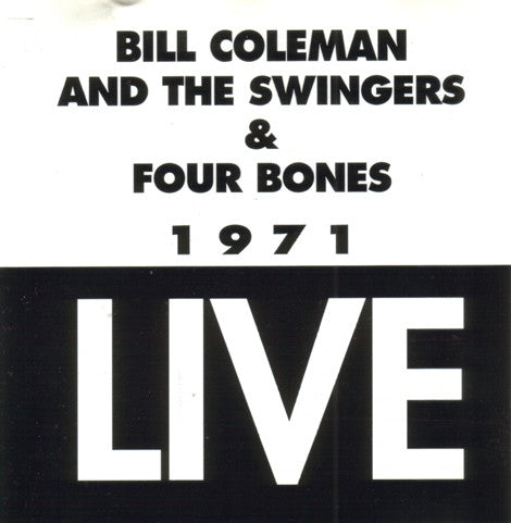 Bill Coleman And His Swing Stars & The Four Bones : 1971 Live (CD, Album)