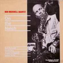 Carica l&#39;immagine nel visualizzatore di Gallery, Bob Rockwell Quartet : On The Natch (LP, Album)
