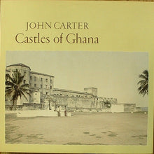 Carica l&#39;immagine nel visualizzatore di Gallery, John Carter (3) : Castles Of Ghana (LP)
