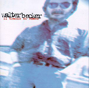 Walter Becker : 11 Tracks Of Whack (CD, Album)