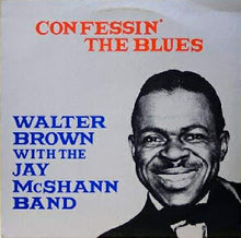 Carica l&#39;immagine nel visualizzatore di Gallery, Walter Brown With The  Jay McShann &amp; His Band : Confessin&#39; The Blues (LP, Comp)
