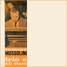 Carica l&#39;immagine nel visualizzatore di Gallery, Romano Mussolini : Trio E All Stars (LP, Album)
