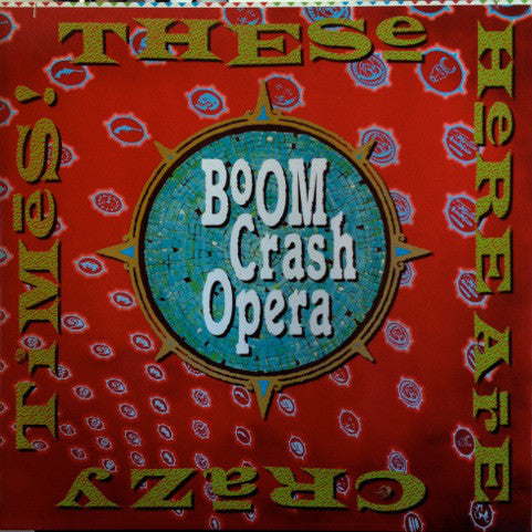 Boom Crash Opera : These Here Are Crazy Times! (LP, Album)
