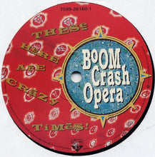 Carica l&#39;immagine nel visualizzatore di Gallery, Boom Crash Opera : These Here Are Crazy Times! (LP, Album)
