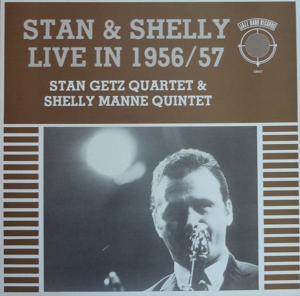 Stan Getz Quartet & Shelly Manne Quintet : Stan & Shelly Live In 1956/57 (LP)