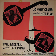 Carica l&#39;immagine nel visualizzatore di Gallery, Johnny St. Cyr And His Hot Five / Paul Barbarin And His Jazz Band : Johnny St. Cyr And His Hot Five / Paul Barbarin And His Jazz Band (LP, M/Print)
