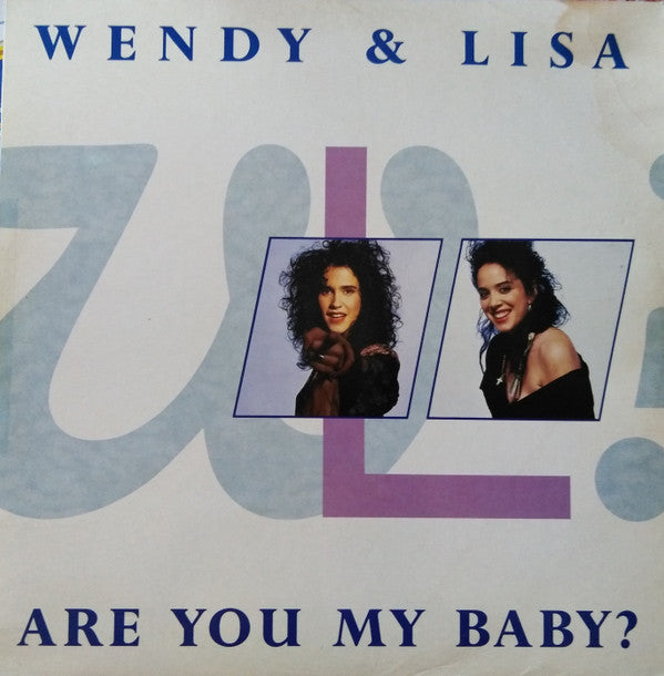 Wendy & Lisa : Are You My Baby? (12