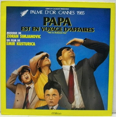 Zoran Simjanović : Papa Est En Voyage D' Affaires (Bande Original Du Film) (LP, Album)