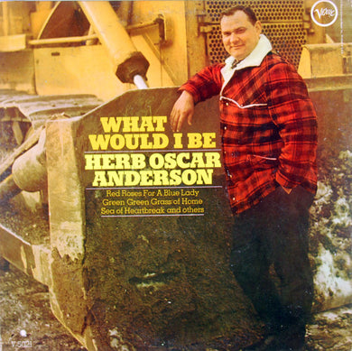 Herb Oscar Anderson : What Would I Be (LP, Album, Mono)