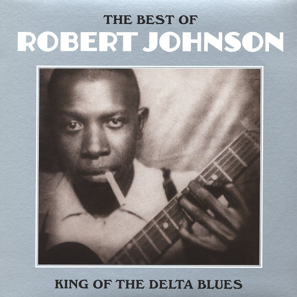 Robert Johnson : The Best Of Robert Johnson: King Of The Delta Blues (LP, Comp)