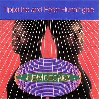 Tippa Irie & Peter Hunnigale : New Decade (CD, Album)