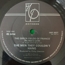 Carica l&#39;immagine nel visualizzatore di Gallery, The Men They Couldn&#39;t Hang : The Green Fields Of France (12&quot;, Single)
