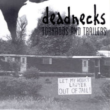 Carica l&#39;immagine nel visualizzatore di Gallery, Deadnecks : Tornados And Trailers (CD, Album)
