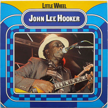 Carica l&#39;immagine nel visualizzatore di Gallery, John Lee Hooker : Little Wheel (LP, Comp)

