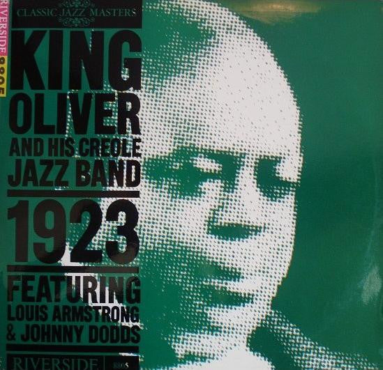 King Oliver's Creole Jazz Band Featuring Louis Armstrong & Johnny Dodds : 1923   (LP, Comp, Mono)