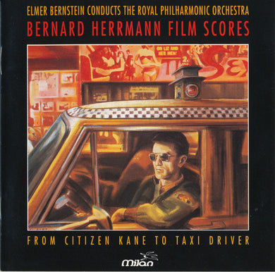Bernard Herrmann, Elmer Bernstein Conducts The Royal Philharmonic Orchestra : Bernard Herrmann Film Scores (From Citizen Kane To Taxi Driver) (CD, Album)