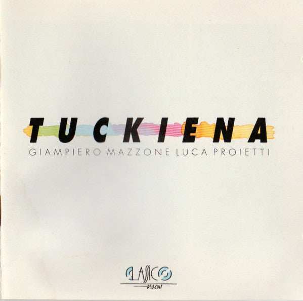 Giampiero Mazzone - Luca Proietti : Tuckiena (CD, Album)